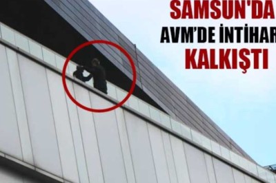 Samsun'da yabancı uyruklu kişi çocuğunu kaybettiği için AVM'de intihara kalkıştı